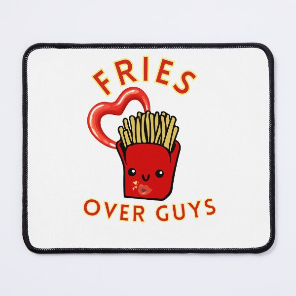 Item preview, Fries Over Guys designed and sold by BusyMonkeys.