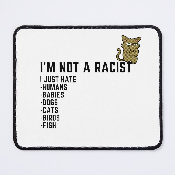 Item preview, I'm Not a Racist designed and sold by T- VIbes ⭐ ⭐ ⭐ ⭐ ⭐.