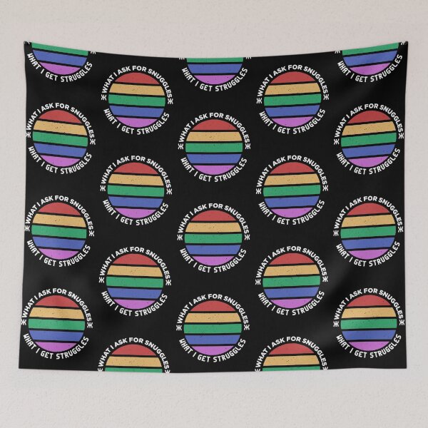 Item preview, what i ask for snuggles what i get struggles designed and sold by ALIENATIVED.