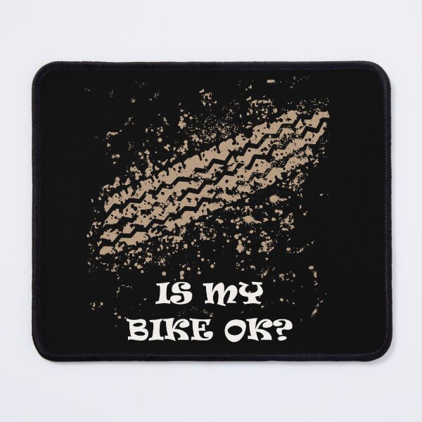 Item preview, IS MY BIKE OK? TIRE MARKS/TYRE MARKS designed and sold by Danicus666.