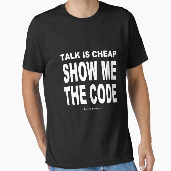Item preview, TALK IS CHEAP. SHOW ME THE CODE. designed and sold by coderman.