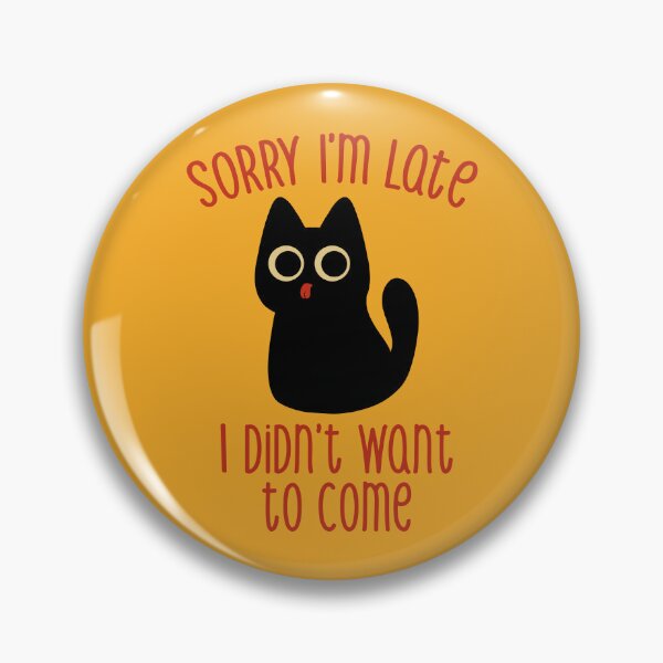 Item preview, Sorry I'm Late I Didn't Want to Come Black Cat by Tobe Fonseca designed and sold by Tobe Fonseca®.
