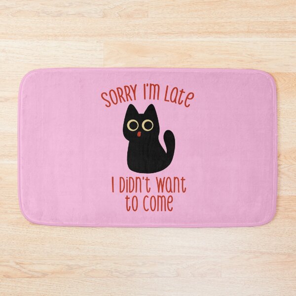 Item preview, Sorry I'm Late I Didn't Want to Come Black Cat Pink by Tobe Fonseca designed and sold by Tobe Fonseca®.