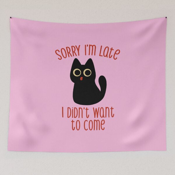 Item preview, Sorry I'm Late I Didn't Want to Come Black Cat Pink by Tobe Fonseca designed and sold by Tobe Fonseca®.