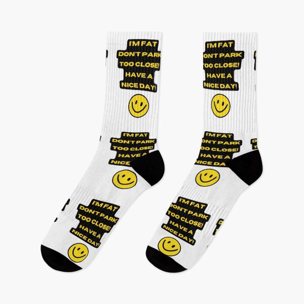 Item preview, I'm Fat Don't Park too Close, Have a nice day, Willow Days designed and sold by avit1.