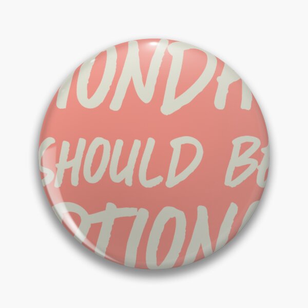 Item preview, Monday Should Be Optional designed and sold by ninachop.