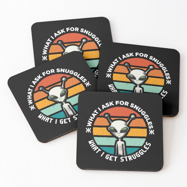 Item preview, what i ask for snuggles what i get struggles designed and sold by ALIENATIVED.