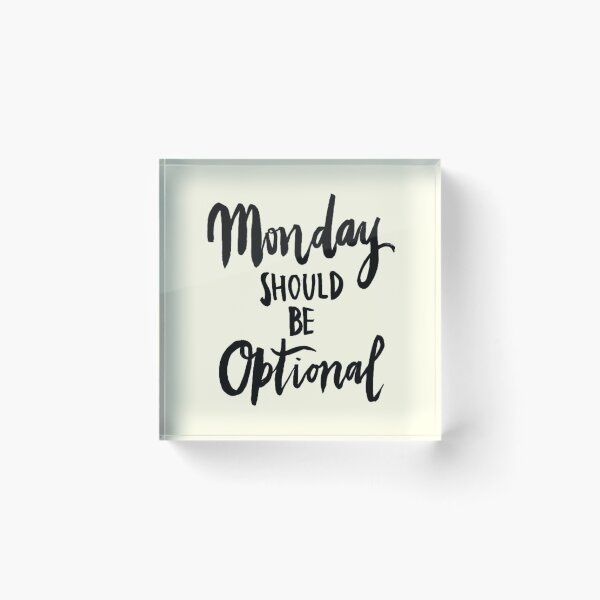 Item preview, Monday Should Be Optional designed and sold by ninachop.