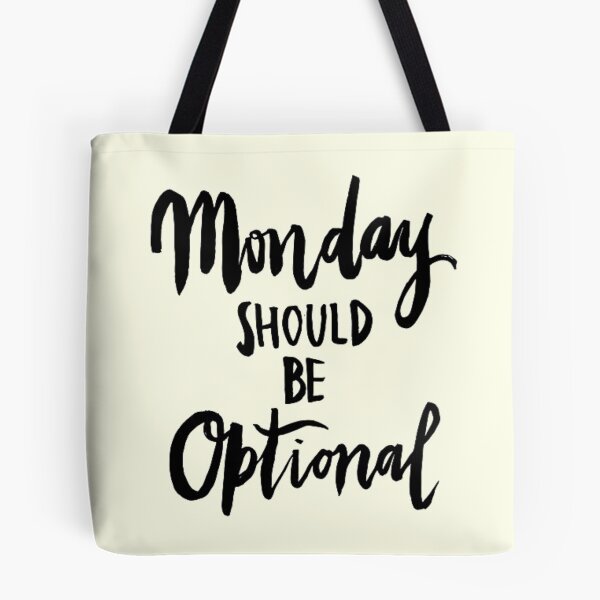 Item preview, Monday Should Be Optional designed and sold by ninachop.
