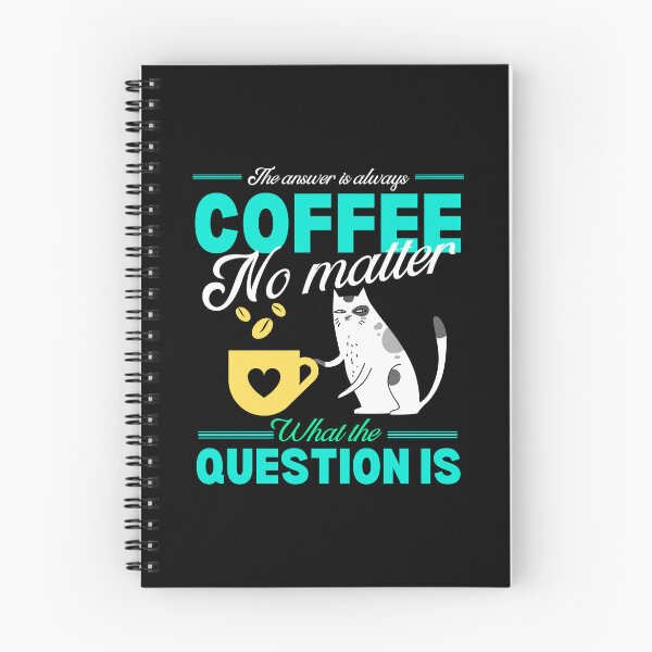 Item preview, coffee is the answer no matter what the question is designed and sold by vidyaroul.