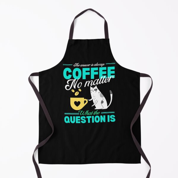 Item preview, coffee is the answer no matter what the question is designed and sold by vidyaroul.