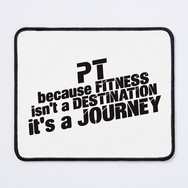 Item preview, PT, because fitness is not a destination, it's a journey designed and sold by TeesYouWant.