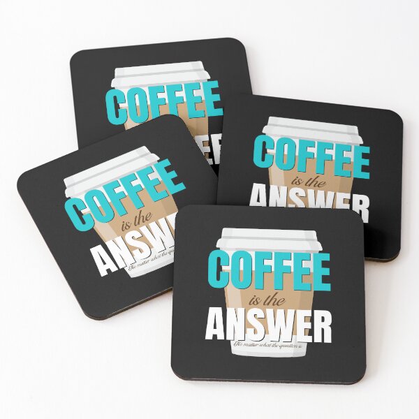Item preview, coffee is the answer no matter what the question is designed and sold by vidyaroul.