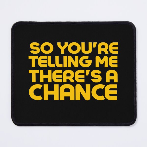 Item preview, So You're Telling Me There's A Chance designed and sold by Mohamed Orav.