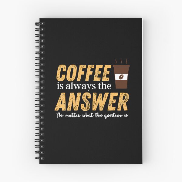 Item preview,  coffee is the answer no matter what the question is designed and sold by vidyaroul.
