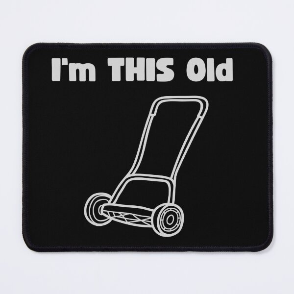 Item preview, I'm This Old - Old Lawnmower designed and sold by Rich Summers Art.