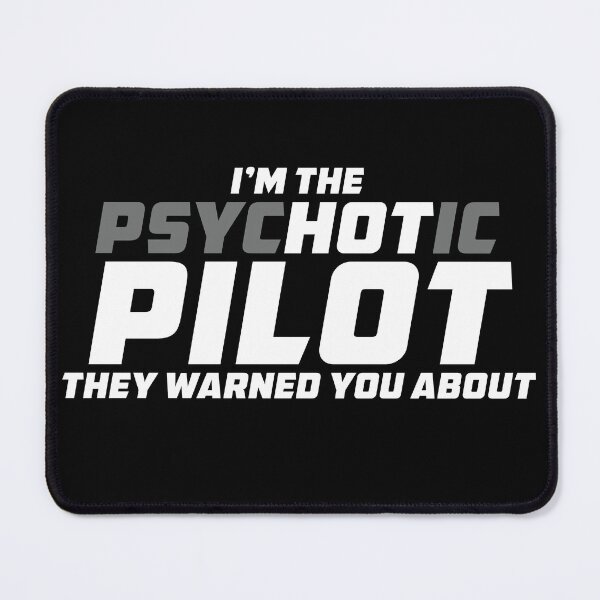 Item preview, Funny Pilot Saying - The Psychotic Pilot they Warned You About designed and sold by Ikaroots.