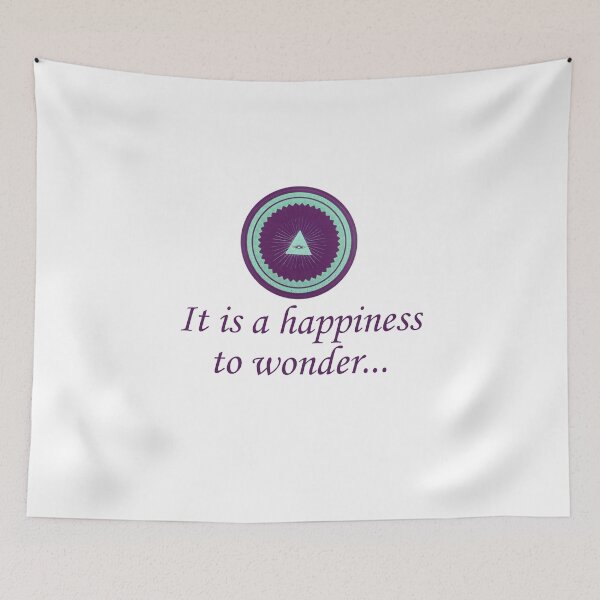 Item preview, It is Happiness To Wonder - Wonder Quotes designed and sold by CrankyOldDude.