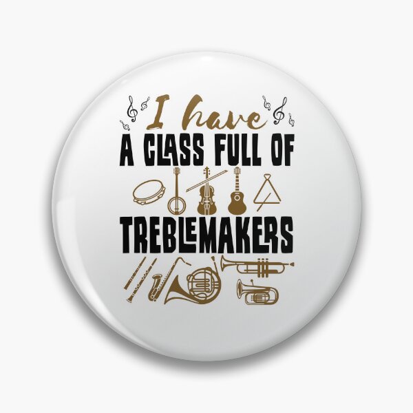 Item preview, I Have a Class Full of Treblemakers Treble Band Director Music Teacher designed and sold by jaygo.