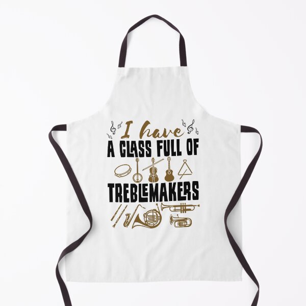 Item preview, I Have a Class Full of Treblemakers Treble Band Director Music Teacher designed and sold by jaygo.