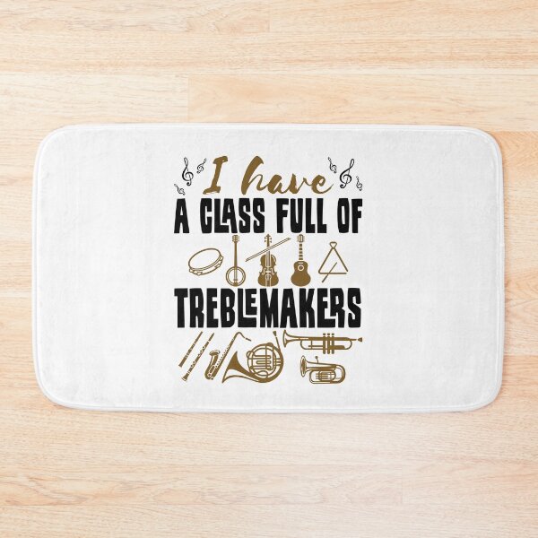 Item preview, I Have a Class Full of Treblemakers Treble Band Director Music Teacher designed and sold by jaygo.