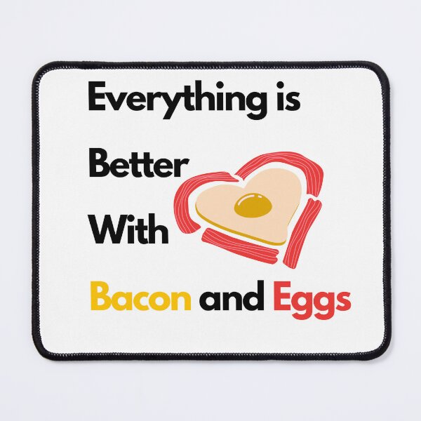 Item preview, everything is better with bacon and eggs designed and sold by Exacto.