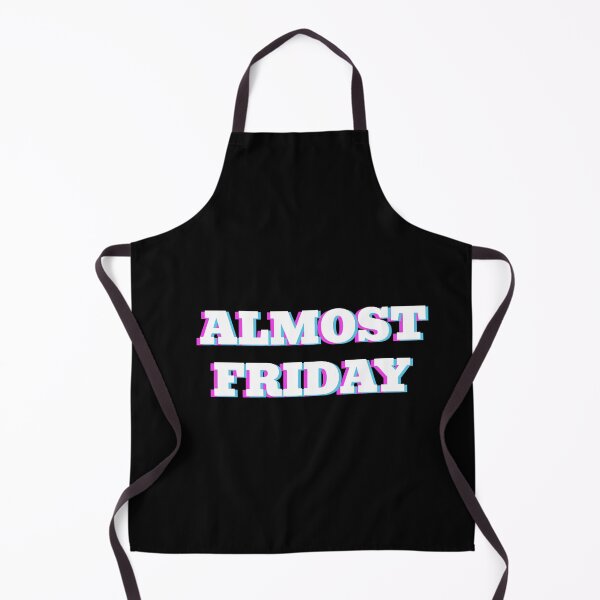 Item preview, Almost Friday - Cool Friday wear Black designed and sold by MeditationMind.