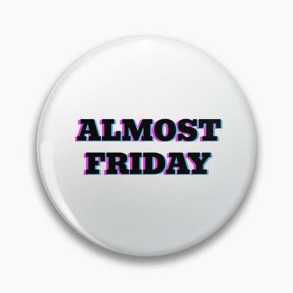 Item preview, Almost Friday - Cool Friday wear White designed and sold by MeditationMind.