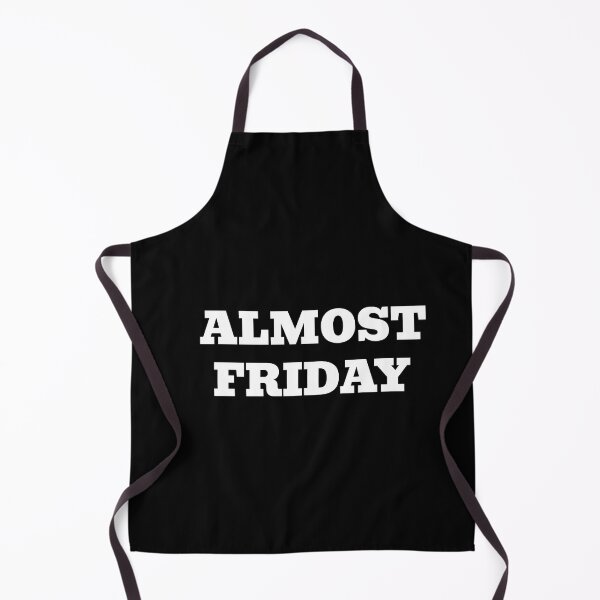 Item preview, Almost Friday - Cool Friday casual wear Black designed and sold by MeditationMind.