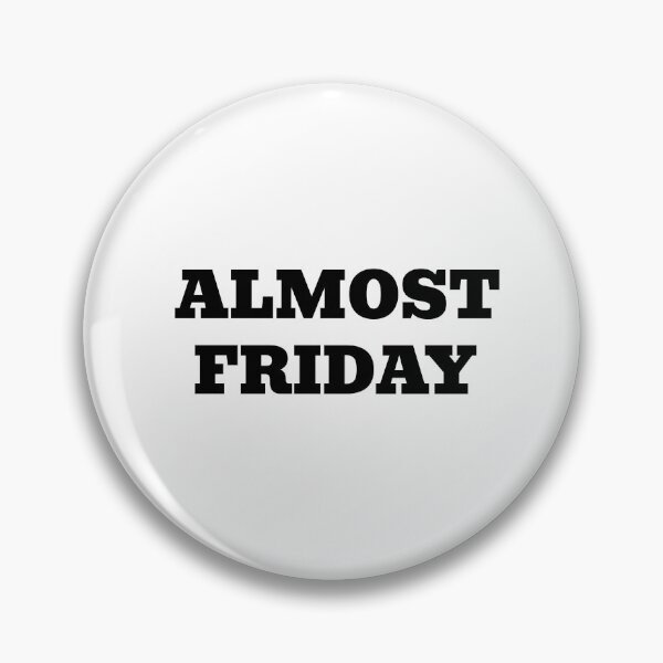 Item preview, Almost Friday - Cool Friday casual wear White designed and sold by MeditationMind.
