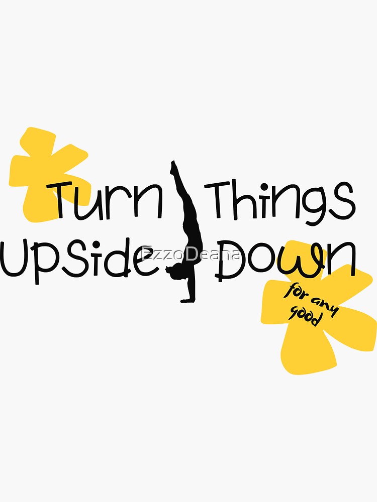  turn things upside down sticker for sale by ezzodeana redbubble