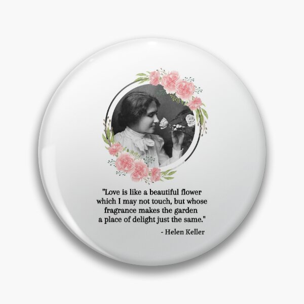 Item preview, Love is like a beautiful flower, Young Helen Keller Quote, Willow Days designed and sold by avit1.