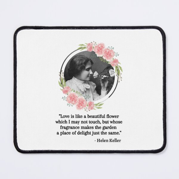 Item preview, Love is like a beautiful flower, Young Helen Keller Quote, Willow Days designed and sold by avit1.
