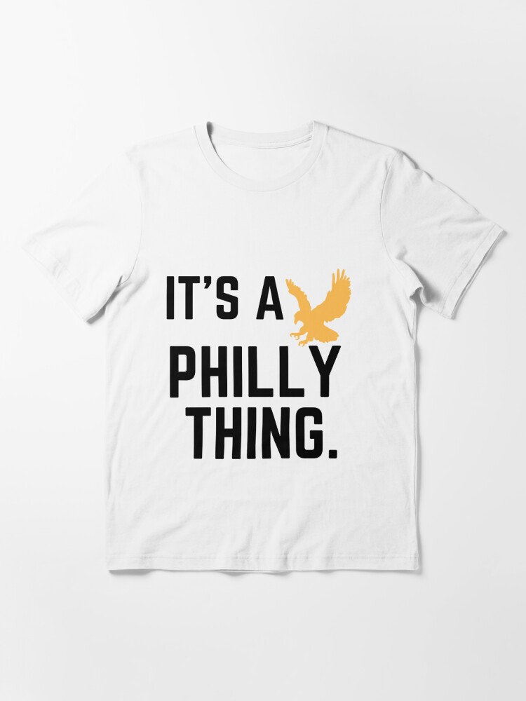 Official Philadelphia Thing Fan Design - It's A Philly Thing T-Shirt -  Bring Your Ideas, Thoughts And Imaginations Into Reality Today