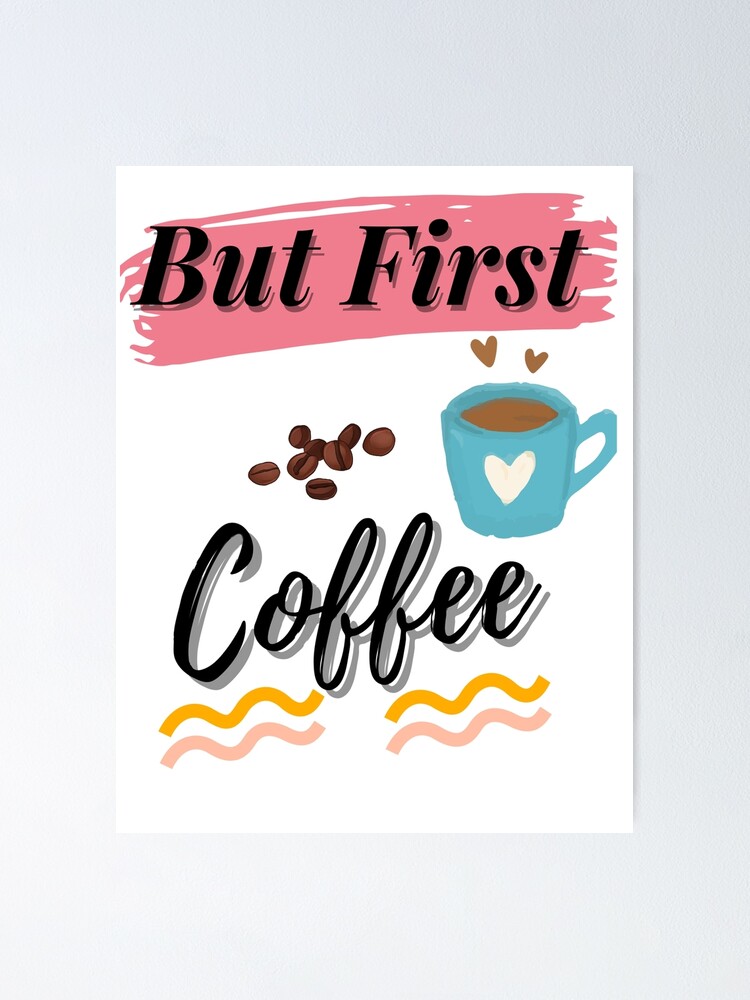 But first Coffee" Posterundefined RALPH92 |