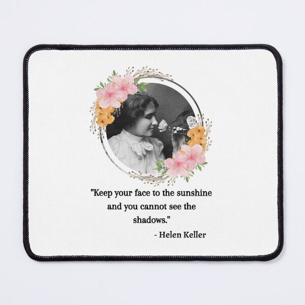 Item preview, Keep your face to the sunshine, Young Helen Keller Quote, Willow Days designed and sold by avit1.