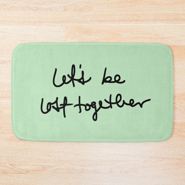 Item preview, Let's be lost together designed and sold by FinapplePudding.