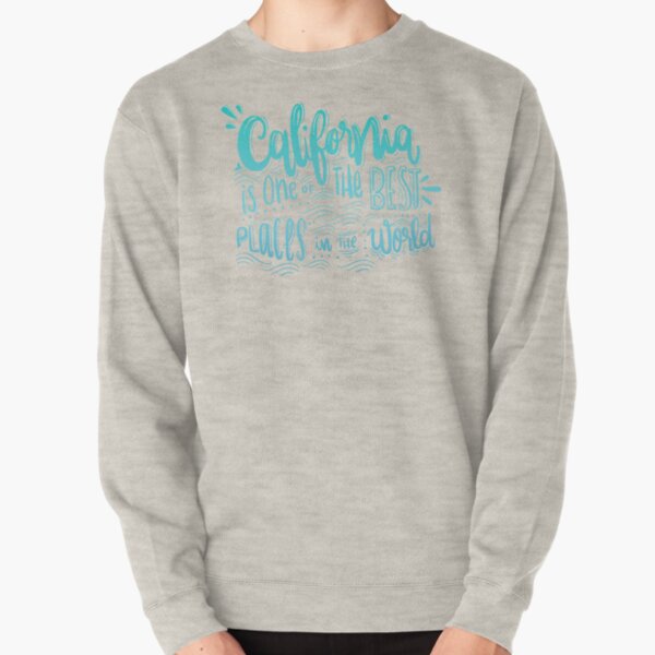 California - Once of the best places in the world! Calligraphic hand writing Pullover Sweatshirt