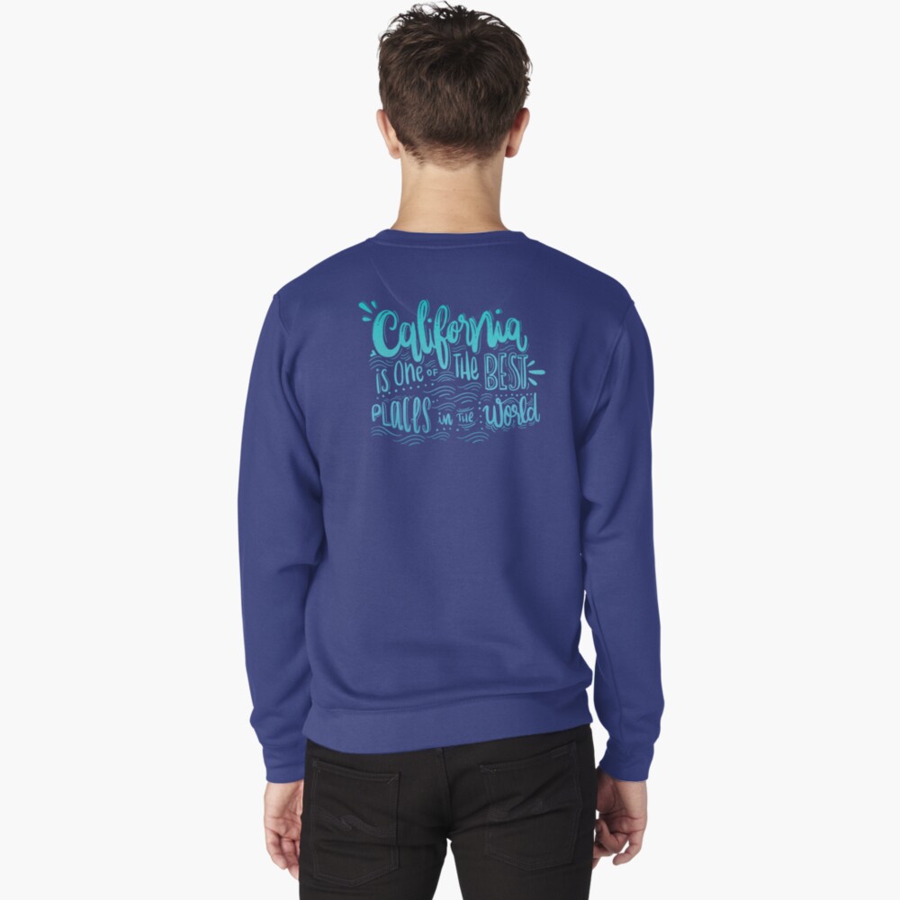 California - Once of the best places in the world! Calligraphic hand writing Pullover Sweatshirt
