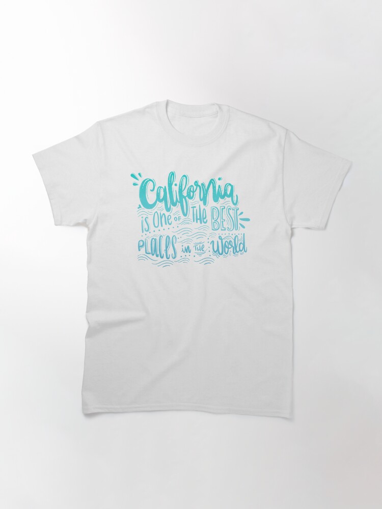 Alternate view of California - Once of the best places in the world! Calligraphic hand writing Classic T-Shirt