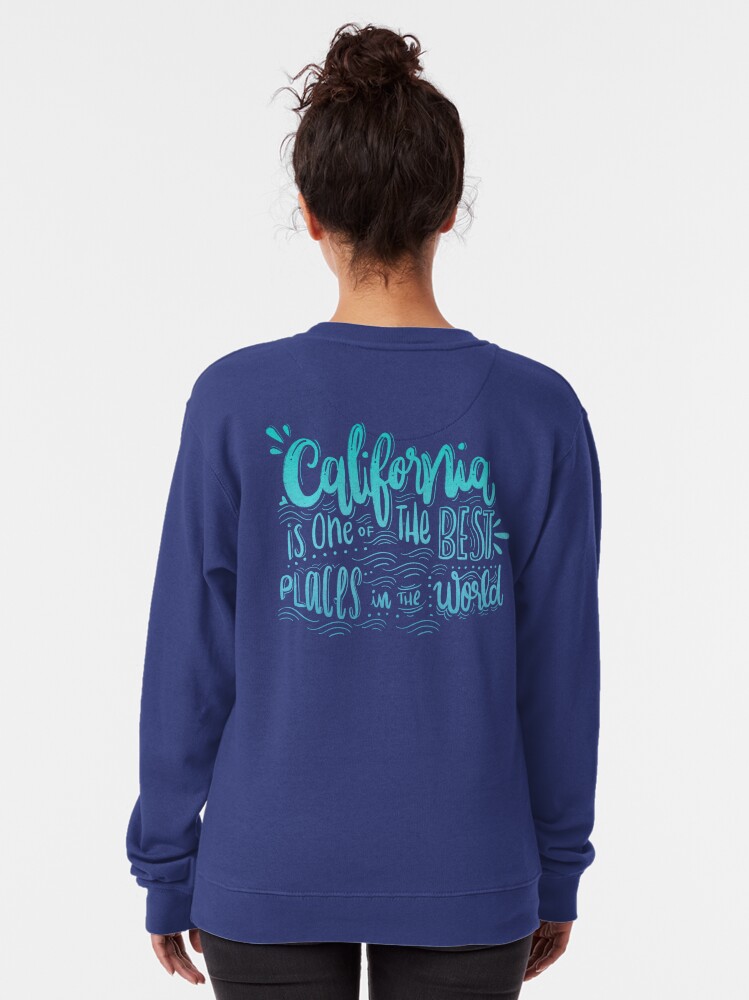 Alternate view of California - Once of the best places in the world! Calligraphic hand writing Pullover Sweatshirt