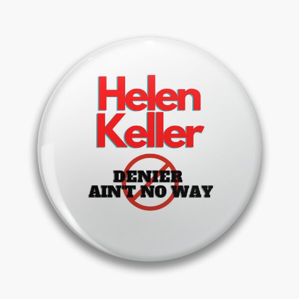 Item preview, Helen Keller Denier Ain't no way, Helen Keller, Willow Days designed and sold by avit1.