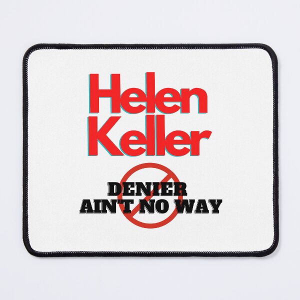 Item preview, Helen Keller Denier Ain't no way, Helen Keller, Willow Days designed and sold by avit1.