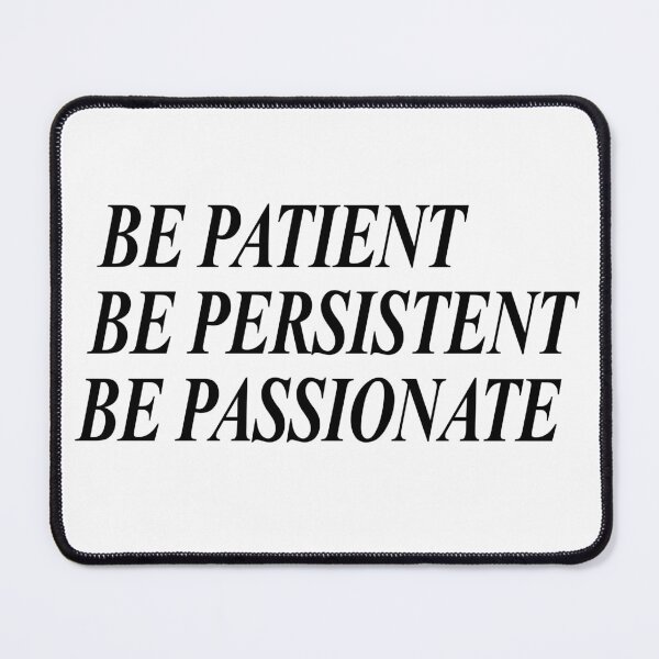 Item preview, Be patient. Be persistent. Be passionate designed and sold by Positive Mindzet!.