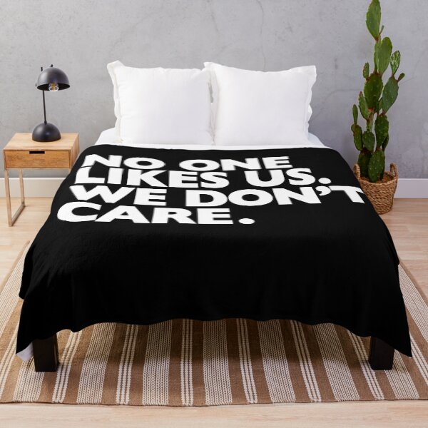 Item preview, NO ONE LIKES US. WE DON'T CARE. designed and sold by Reamker.