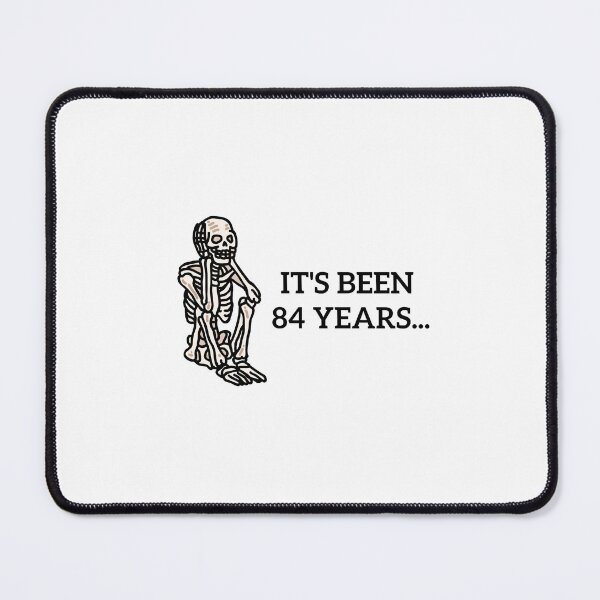 Item preview, It's been 84 years... designed and sold by ZinhoApparel.