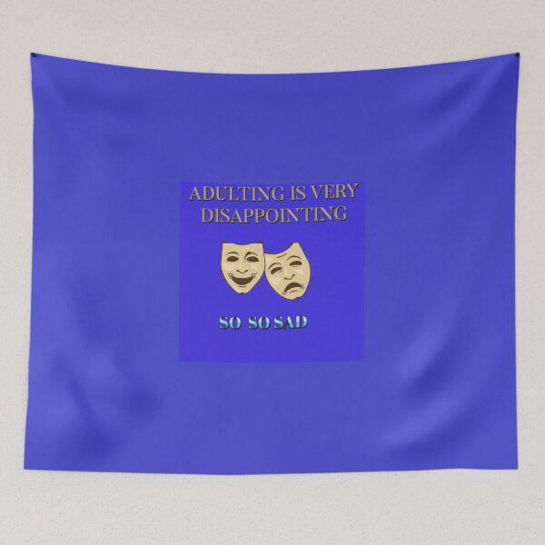 Item preview, Adulting is very disappointing and it's so, so sad. designed and sold by Tiannalaw.