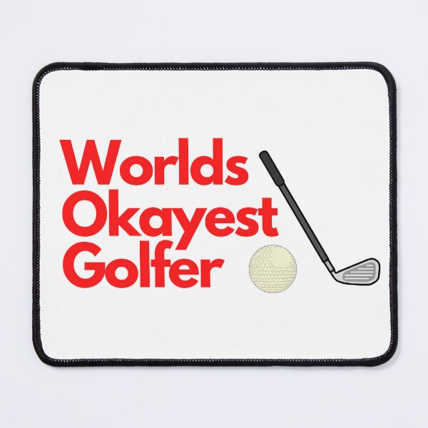 Item preview, Worlds okayest golfer designed and sold by Rileyjoel2003.