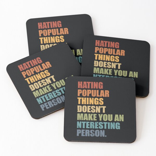 Item preview, Hating popular things doesn’t make you an interesting person. Quote. designed and sold by SweetLog.