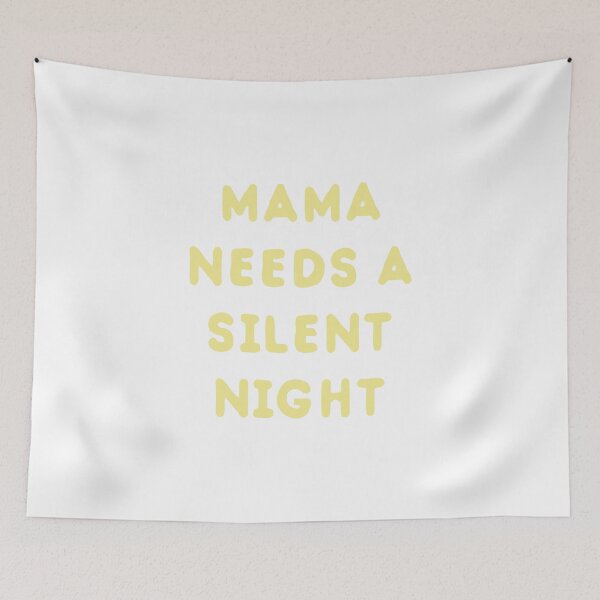 Item preview, Mama needs a silent night designed and sold by gooldenfish.